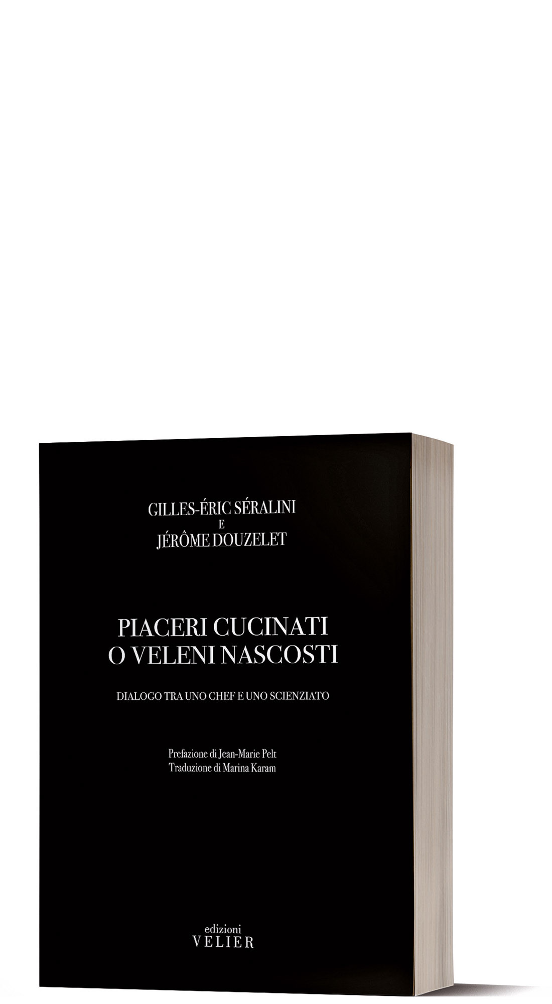 Piaceri cucinati o veleni nascosti